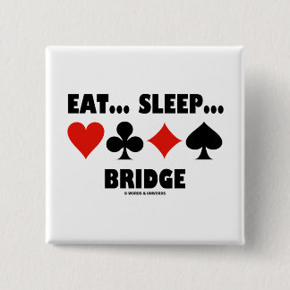 Essen Sie… Schlaf… Brücke Button