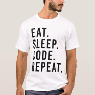 ESSEN Sie. SCHLAF. CODE. WIEDERHOLUNG T-Shirt