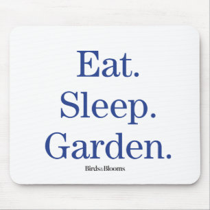 Essen Sie. Schlaf. Garten Mousepad