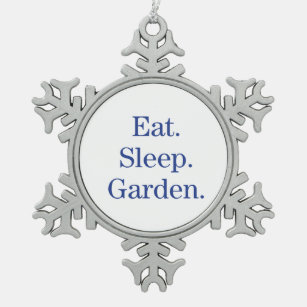 Essen Sie. Schlaf. Garten Schneeflocken Zinn-Ornament