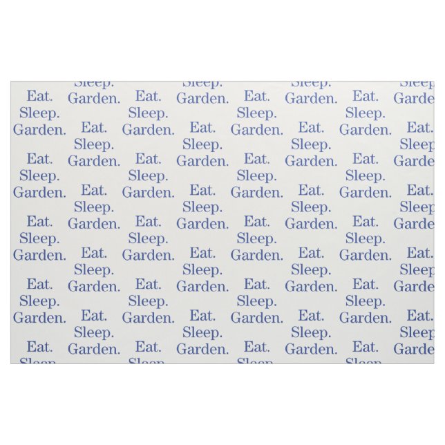Essen Sie. Schlaf. Garten Stoff (Fat Quarter (45,7 x 55,9 cm))
