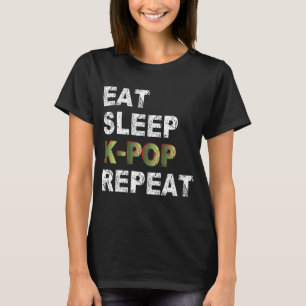 Essen Sie Schlaf-K-Pop wiederholen T-Shirt