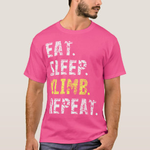 Essen Sie Schlaf klettern Wiederholen Felsklettern T-Shirt