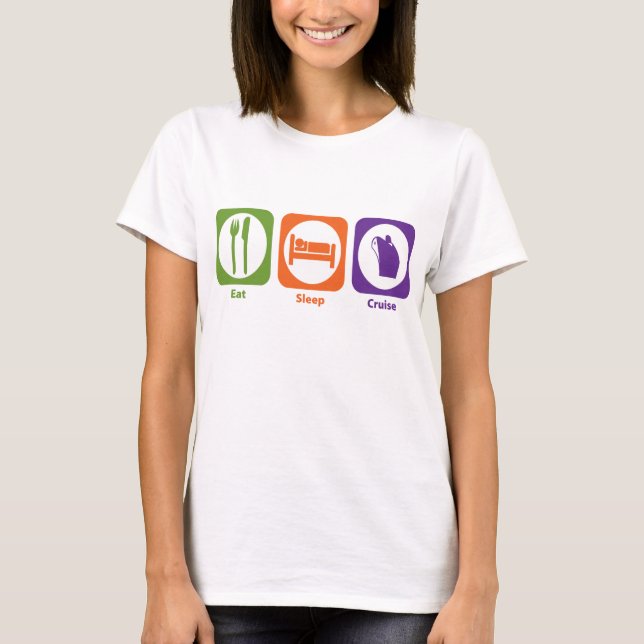 Essen Sie Schlaf-Kreuzfahrt T-Shirt (Vorderseite)