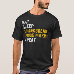 Essen Sie Schlaf-Lebkuchen Haus machen T-Shirt