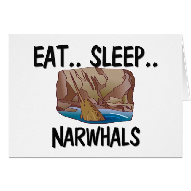 Essen Sie Schlaf NARWHALS (Vorderseite (Horizontal))