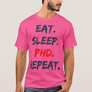 Essen Sie Schlaf PHD Wiederholung 5 T-Shirt