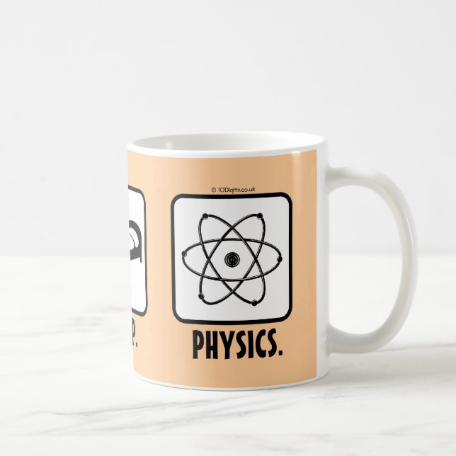 Essen Sie. Schlaf. Physik Tasse (Rechts)