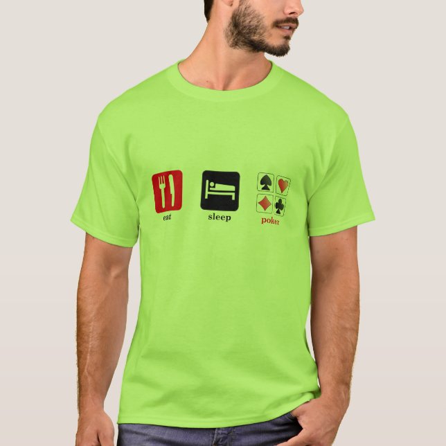 Essen Sie Schlaf-Poker T-Shirt (Vorderseite)