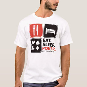 Essen Sie Schlaf-Poker T-Shirt