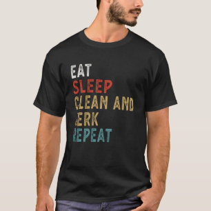 Essen Sie Schlaf sauber und Jerk Wiederholung Funn T-Shirt