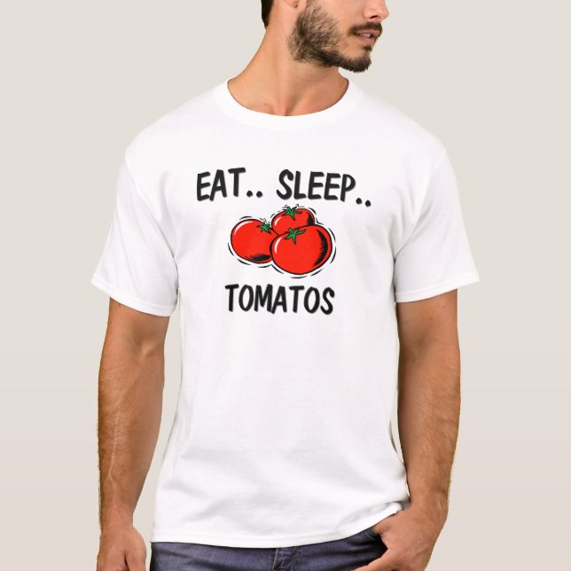 Essen Sie Schlaf TOMATEN T-Shirt (Vorderseite)