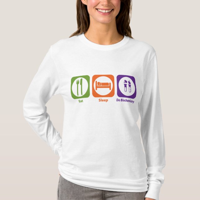 Essen Sie Schlaf tun Biochemie T-Shirt (Vorderseite)