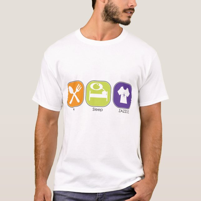 Essen Sie Schlaf Zazzle T-Shirt (Vorderseite)