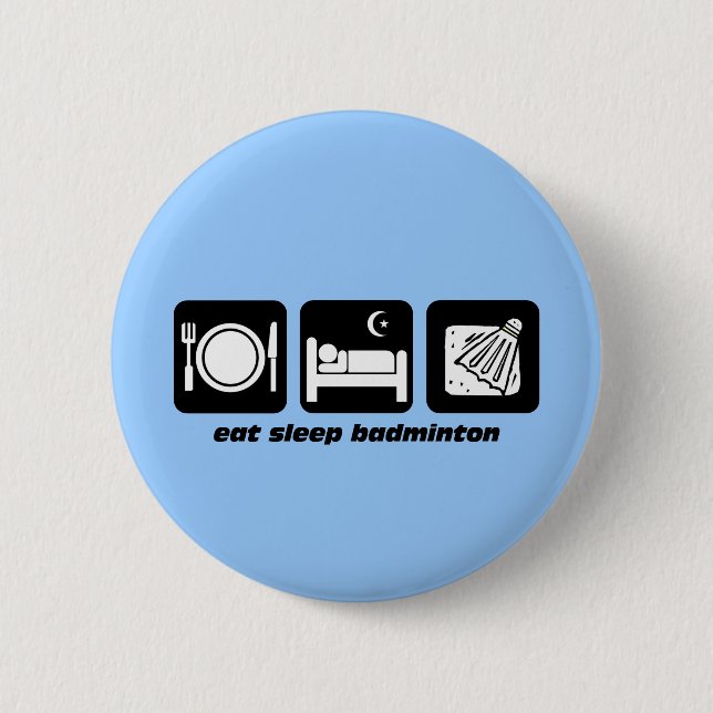 essen Sie Schlafbadminton Button (Vorderseite)