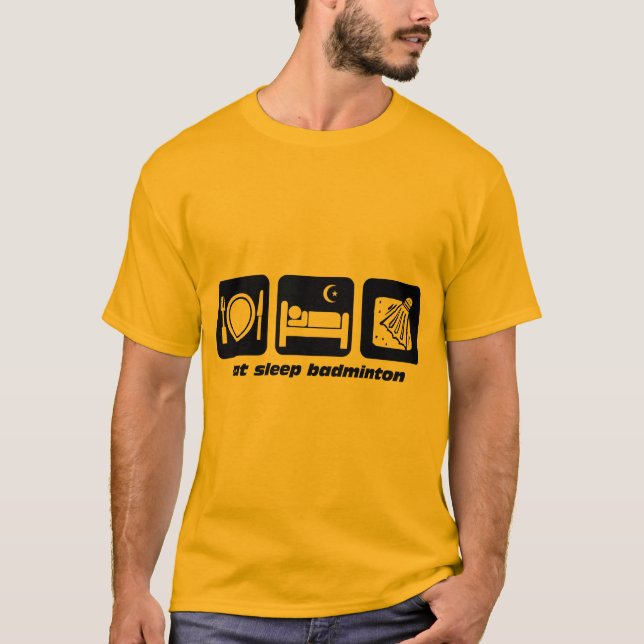 essen Sie Schlafbadminton T-Shirt (Vorderseite)