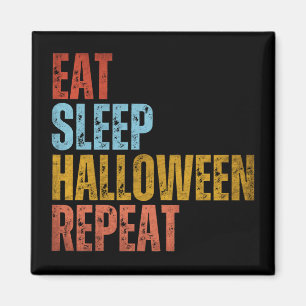 ESSEN SIE SCHLAFEN HALLOWEWEEN WIEDERHOLEN MAGNET