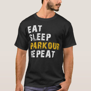 essen Sie schlafen parkour T-Shirt