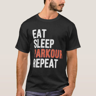 Essen Sie schlafen parkour wiederholen lustige Ges T-Shirt