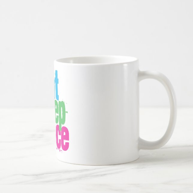 Essen Sie, schlafen Sie, tanzen Sie Kaffeetasse (Rechts)