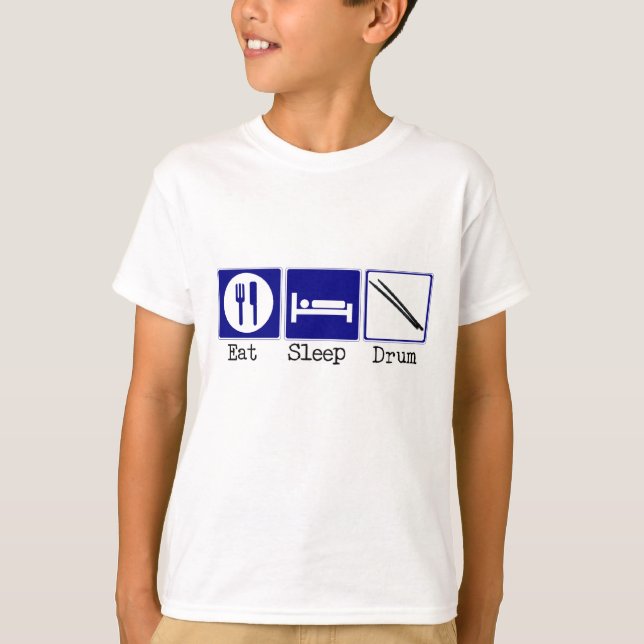 Essen Sie, schlafen Sie, trommeln Sie T-Shirt (Vorderseite)