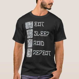 Essen Sie schlafend RAID Wiederholung RPG Raiding T-Shirt