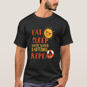 Essen Sie schlafend weißes Wasser Rafting Wiederho T-Shirt