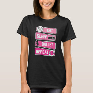 Essen Sie schlafende Ballett Wiederholen Ballerina T-Shirt