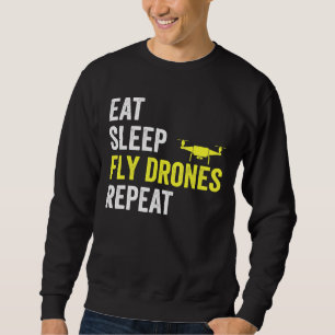 Essen Sie schlafende Fly Drones Wiederholen Drone Sweatshirt