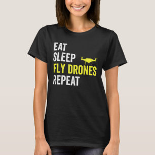 Essen Sie schlafende Fly Drones Wiederholen Drone T-Shirt