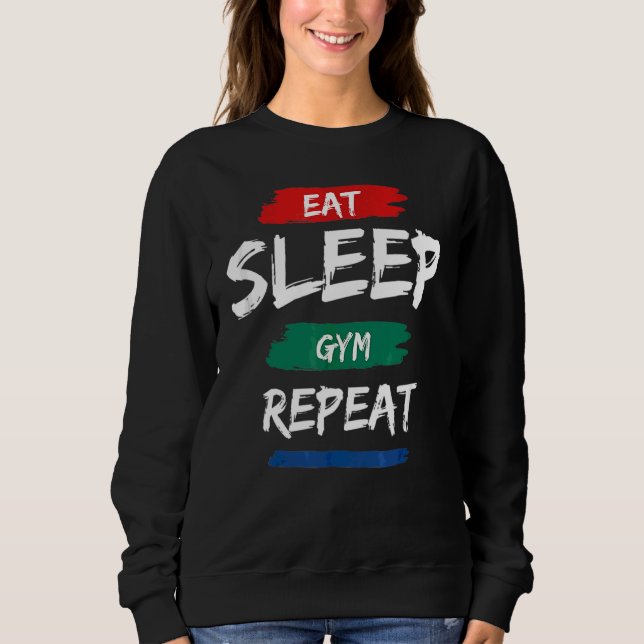 Essen Sie schlafende Gymnastik Wiederholen Workout Sweatshirt (Vorderseite)