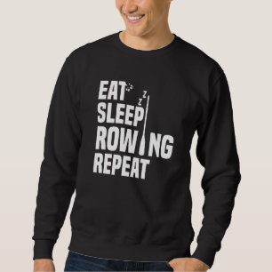 Essen Sie schlafende Lieben Rudern Wiederholung Ru Sweatshirt