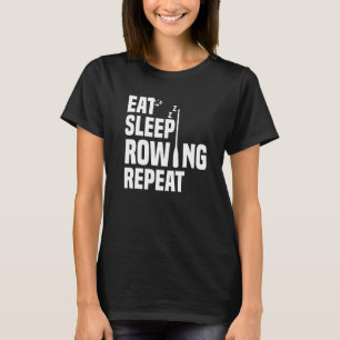 Essen Sie schlafende Lieben Rudern Wiederholung Ru T-Shirt