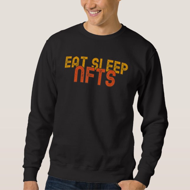 Essen Sie schlafende Nefte für NFT Sweatshirt (Vorderseite)
