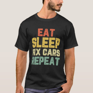 Essen Sie schlafende Reparatur Autos Mechanische C T-Shirt