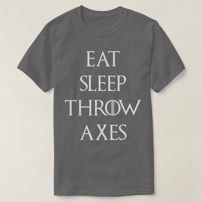 Essen Sie schlafende Thread Axes T-Shirt (Design vorne)