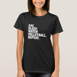 Essen Sie schlafende Wasser Volleyball Wiederholun T-Shirt