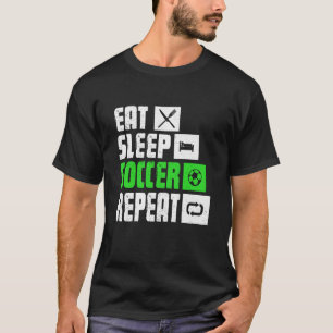 Essen Sie schlafenden Fußball wiederholen Fußball- T-Shirt