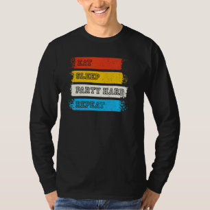 Essen Sie schlafendes Party harte Wiederholung Ret T-Shirt