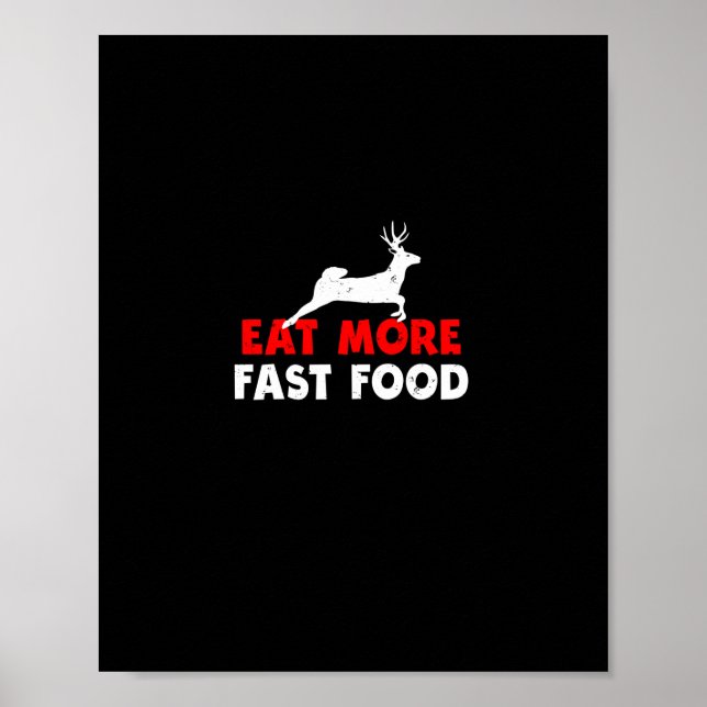 Essen Sie schneller Essen - Hirschjagdjäger Funny Poster (Vorne)