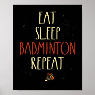 Essen Sie Sleep Badminton Repeat Shuttle Racket 1 Poster