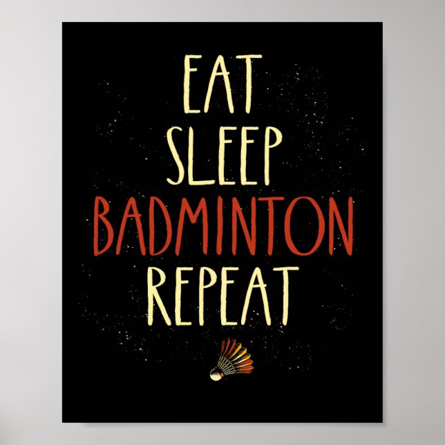 Essen Sie Sleep Badminton Repeat Shuttle Racket 1 Poster (Vorne)