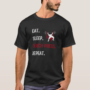 Essen Sie Sleep Bench Drücken Sie Wiederholung Fit T-Shirt