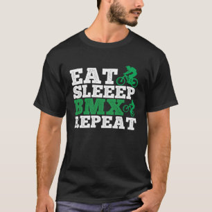 Essen Sie Sleep Bmx Wiederholung Bmx Rider T-Shirt