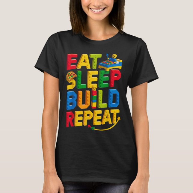 Essen Sie Sleep Build Wiederholung Master Builder  T-Shirt (Vorderseite)