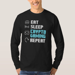 Essen Sie Sleep Crypto Gaming Wiederholen Blockcha T-Shirt
