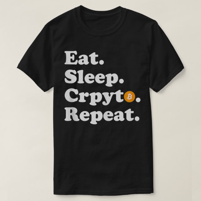 Essen Sie Sleep Crypto Wiederholen Bitcoin  T-Shirt (Design vorne)