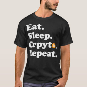 Essen Sie Sleep Crypto Wiederholen Bitcoin T-Shirt