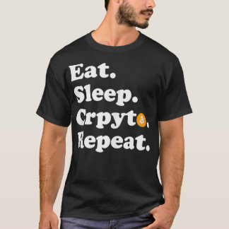 Essen Sie Sleep Crypto Wiederholen Bitcoin  T-Shirt