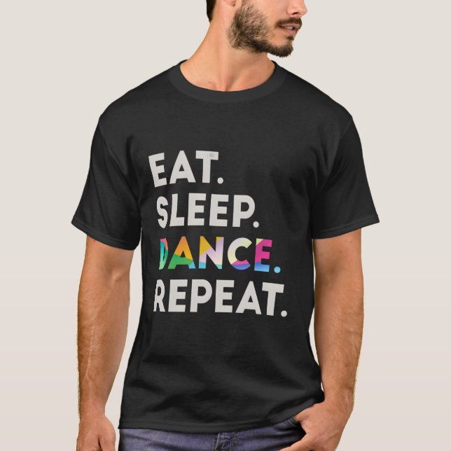 Essen Sie Sleep Dance Wiederholungstänzer 2 T-Shirt (Vorderseite)